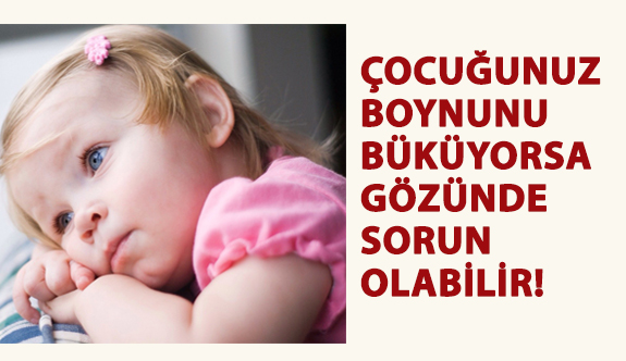 Çocuğunuz Boynunu Büküyorsa Gözünde Sorun Olabilir!