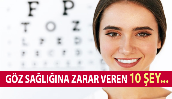 Göz Sağlığına Zarar Veren 10 Şey…