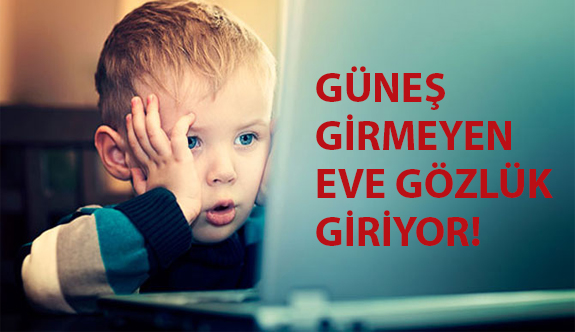 Güneş Girmeyen Eve Gözlük Giriyor!