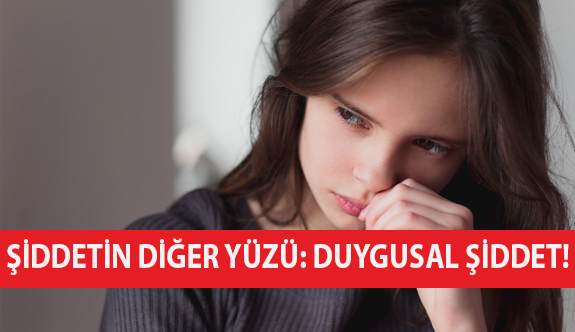 Şiddetin Bir Başka Türü: Duygusal Şiddet!