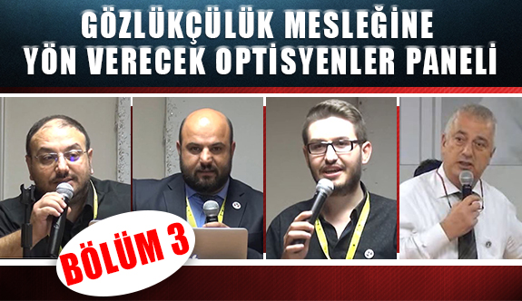 Gözlükçülük Mesleğine Yön Verecek Optisyenler-3