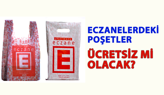 Eczanelerdeki Poşetler Ücretsiz mi Olacak?