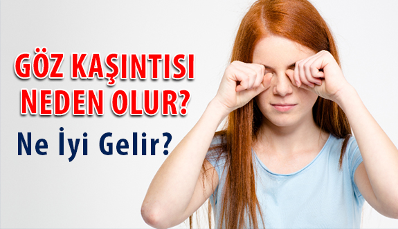 Göz Kaşıntısı Neden Olur? Ne İyi Gelir?