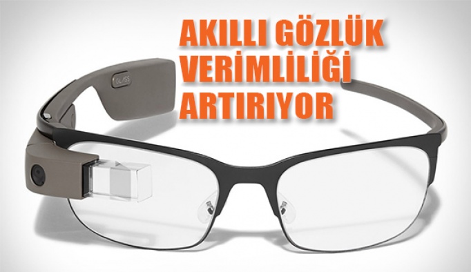 Akıllı gözlük işletmelerde verimliliği nasıl artıyor?