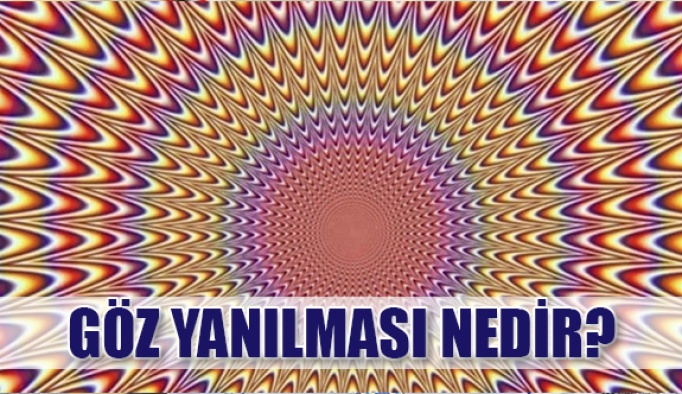 Göz Yanılması Nedir? Nasıl Olur?