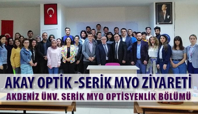 Akay Optik Akdeniz Üniversitesi Serik MYO Optisyenlik Bölümü Ziyareti