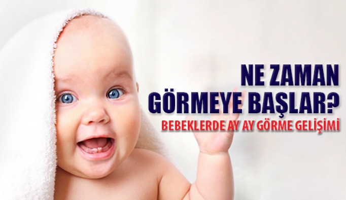 Bebeklerde Görme Ne Zaman Başlar?