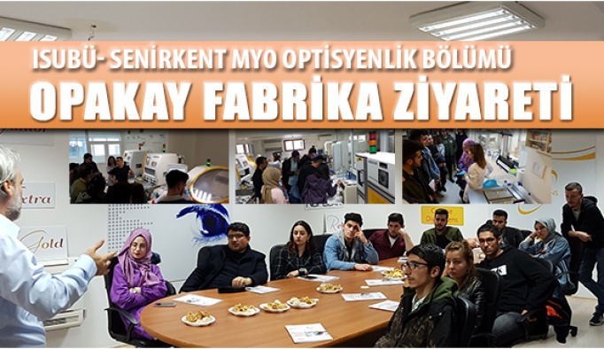 Optisyelik Bölümü Öğrecilerinden OPAKAY Fabrika Ziyareti