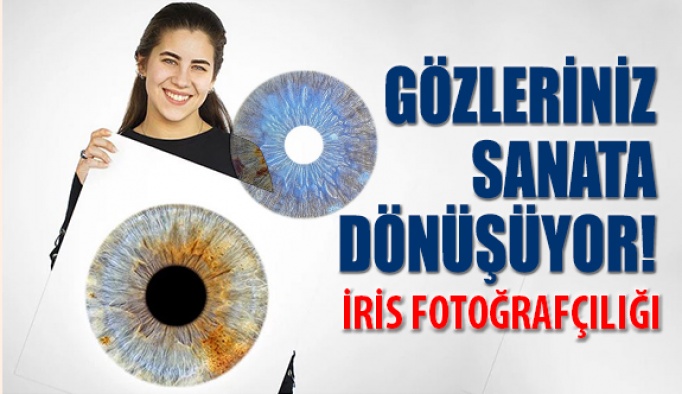 İris Fotoğrafçılığı İle Gözleriniz Sanata Dönşüyor