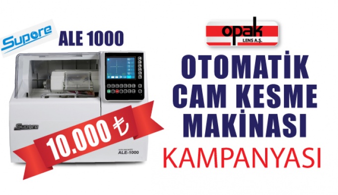 Opak Lens'ten Otomatik Cam Kesme Makinesi Kampanyası