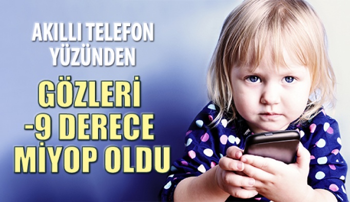 Akıllı Telefon Yüzünden -9 Derece Miyop Oldu