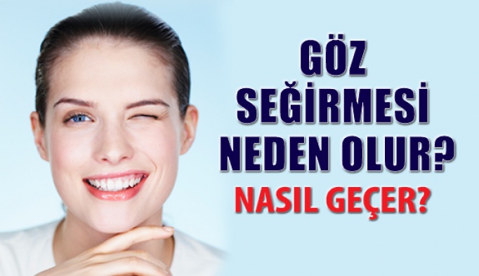 Göz seğirmesi neden olur? Nasıl Geçer?