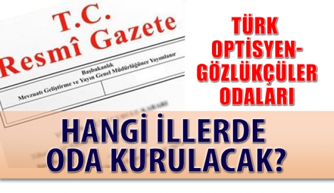 Optisyen - Gözlükçüler Odaları Kurulacak İller