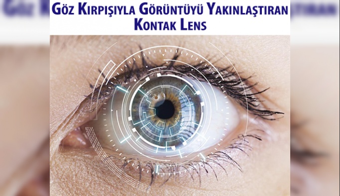 Göz Kırpışıyla Görüntüyü Yakınlaştıran Kontak Lens