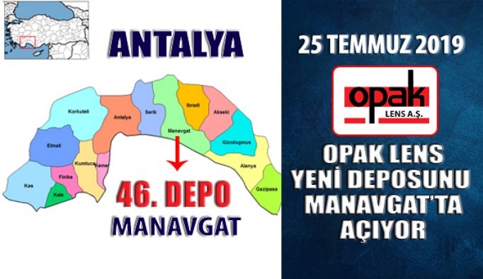 Opak Lens 46. Deposunu Manavgat'ta Açıyor