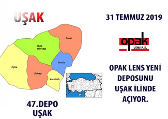 Opak Lens 47. Deposunu Uşak İlinde Açıyor