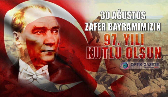 30 Ağustos Zafer Bayramımızın 97. Yılı Kutlu Olsun