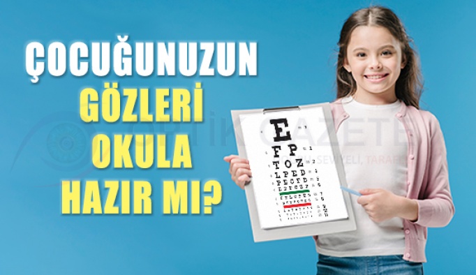 Çocuğunuzun Gözleri Okula Hazır Mı?