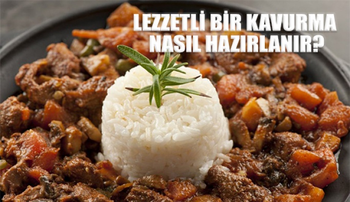 Lezzetli Bir Kavurma Nasıl Hazırlanır?