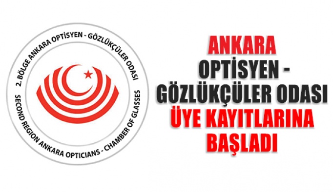 Ankara Optisyen - Gözlükçüler Odası Üye Kayıtlarına Başladı