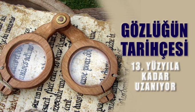 Gözlüğün Tarihçesi 13. Yüzyıla Kadar Uzanıyor!