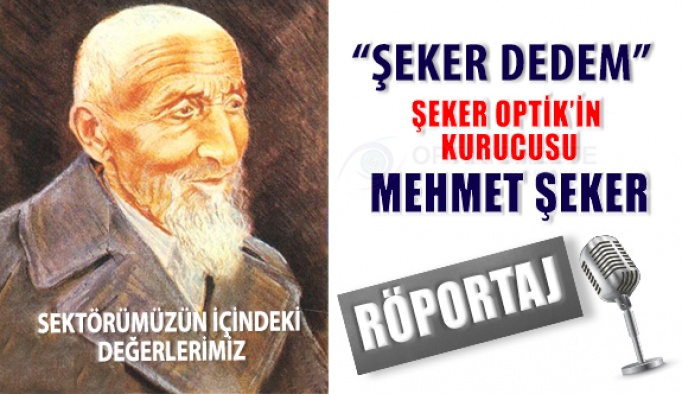 Şeker Optik Kurucusu Mehmet Şeker İle Röportaj