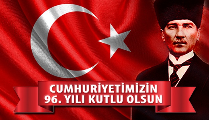 Cumhuriyetimizin 96. Yılı Kutlu Olsun