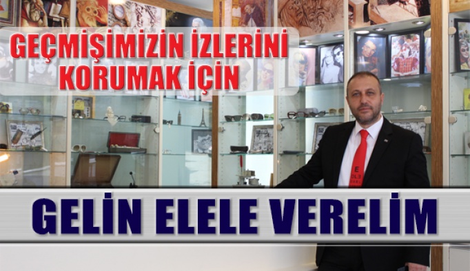 Geçmişimizin İzlerini Korumak İçin Gelin Elele Verelim