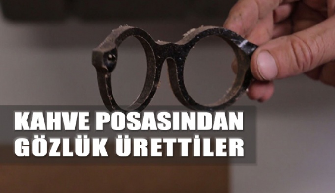 Kahve Posasından Gözlük Ürettiler