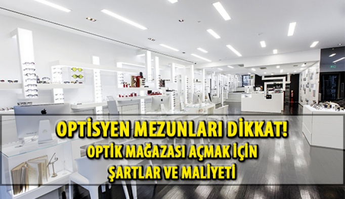 Optik Mağazası Açmak için Gerekli Şartlar ve Maliyeti