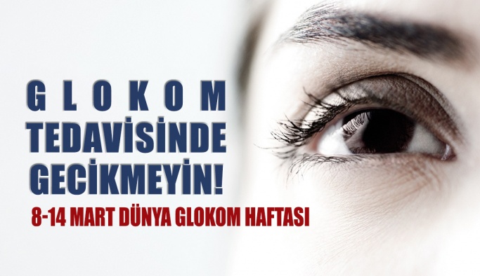 8-14 Mart Dünya Glokom Haftası