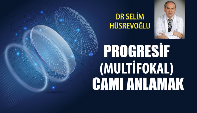 Progresif (Multifokal) Camı Anlamak