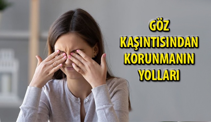 Bunları Yaparak Göz Kaşıntısından Korunmak Mümkün!