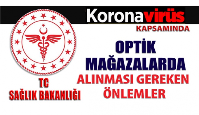 Koronavirüs Kapsamında Optik Mağazalarda Alınması Gereken Önlemler