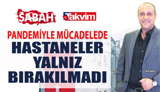 Pandemi İle Mücadelede Hastaneler Yalnız Bırakılmadı