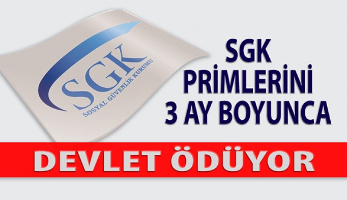 Sosyal Güvenlik Primlerini Devlet Ödüyor