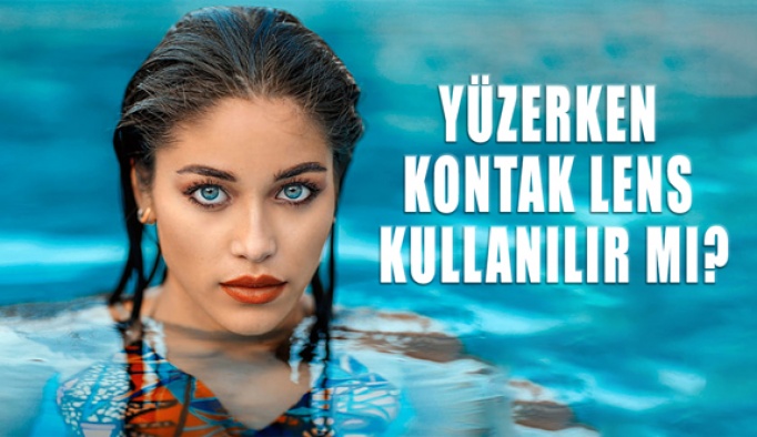 Yüzerken Kontak Lens Kullanılır mı?