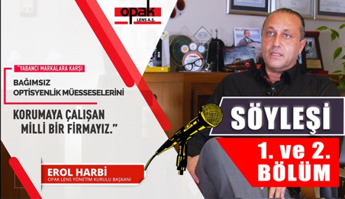 Erol Harbi’nin Anlatımıyla Opak Lens ve Optik Sektörü