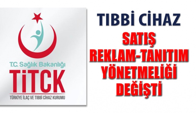 Tıbbi Cihaz Satış Reklam Tanıtım Yönetmeliği Değişti