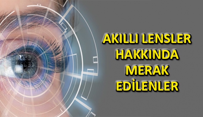 Akıllı Lensler Hakkında Merak Edilenler