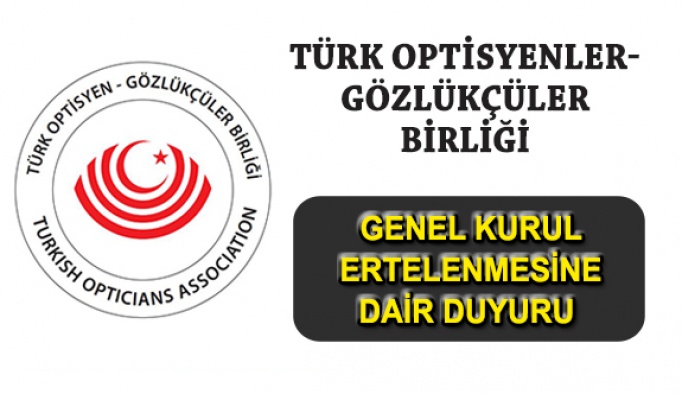 Türk Optisyen-Gözlükçüler Birliği’nden Genel Kurul Açıklaması
