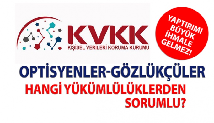 KVKK Optisyen - Gözlükçülerin Sorumlulukları Neler?