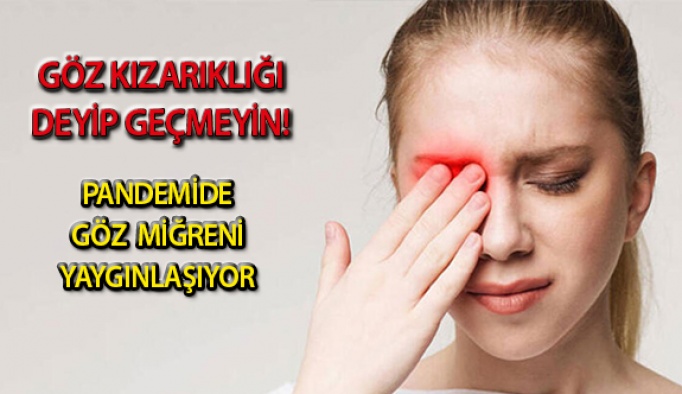 Pandemide Göz Migreni Yaygınlaşıyor!