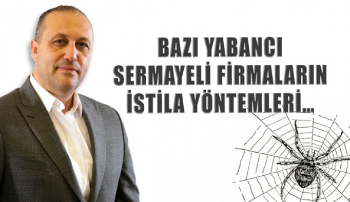 Bazı Yabancı Sermayeli Firmaların İstila Yöntemleri