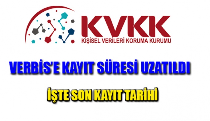 KVKK VERBİS'e Kayıt Süresinin Uzatıldığını Açıkladı