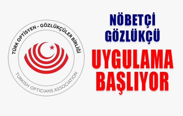 Nöbetçi Gözlükçü Uygulaması Başlıyor