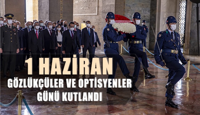 1 Haziran Gözlükçüler ve Optisyenler Günü Kutlandı