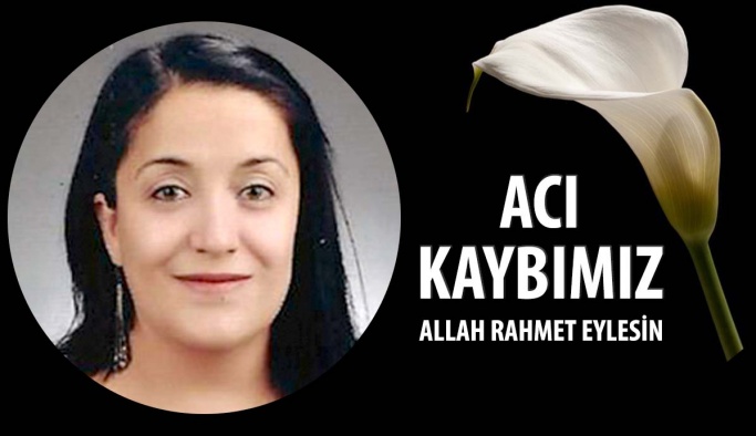 Acı Kaybımız "Fatma Ölmez Yaltıraklı" Vefat Etti