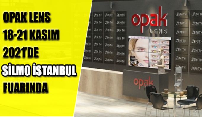 Opak Lens 18-21 Kasım 2021'de Silmo İstanbul Fuarında!