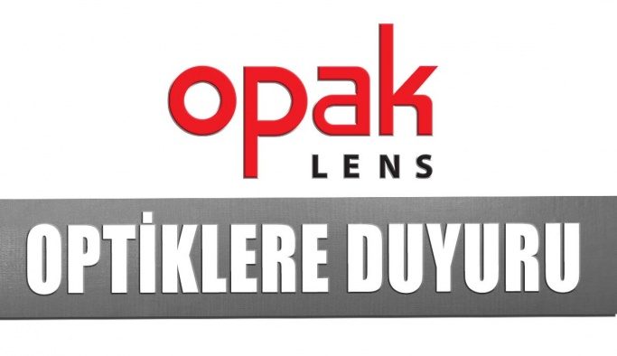 Opak Lens'ten Optiklere Duyuru!